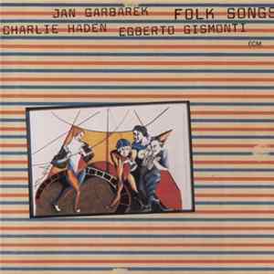 Charlie Haden / Jan Garbarek / Egberto Gismonti - Folk Songs Album