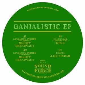 The Mighty Dreadnaut, Kid B, Jah Condah - Ganjalistic Ep Album
