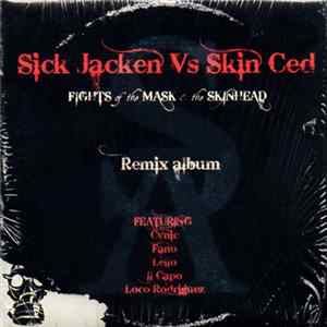 Sick Jacken Vs Skin Ced - Fights Of The Mask & The Skinhead Remix Album Album