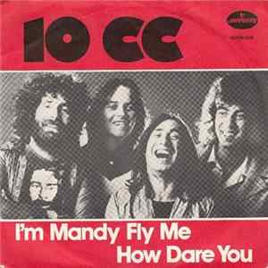 10cc - I'm Mandy Fly Me Album