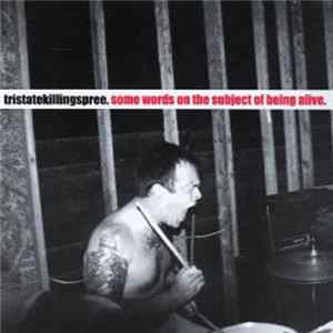 Tristatekillingspree - Some Words On The Subject Of Being Alive Album