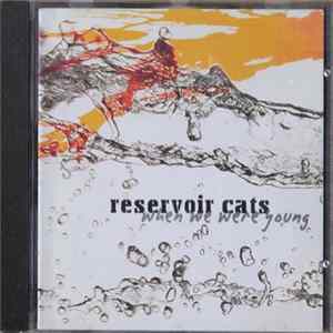 Reservoir Cats - When We Were Young Album