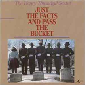 Henry Threadgill Sextet - Just The Facts And Pass The Bucket Album
