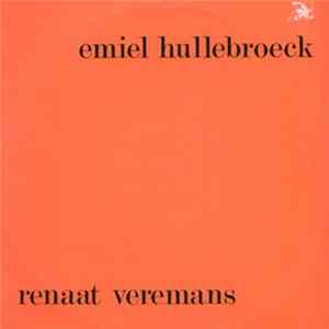 Emiel Hullebroeck / Renaat Veremans - Hullebroeck Liederen / Veremans Liederen Album