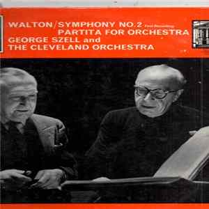 Walton, The Cleveland Orchestra, George Szell - Symphony No. 2 / Partita For Orchestra Album