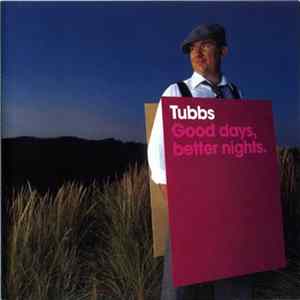 Tubbs - Good Days, Better Nights Album
