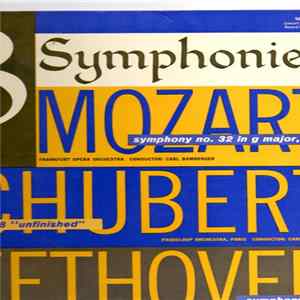 Mozart, Schubert, Beethoven - 3 Symphonien - Mozart: Symphonie Nr. 32 In G-Dur, K. 318, Schubert: Symphonie Nr. 8 “Unvollendete”, Beethoven: Symphonie Nr. 5 Album