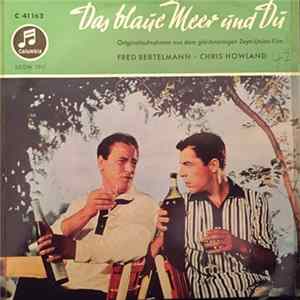 Fred Bertelmann, Chris Howland - Das Blaue Meer Und Du Album