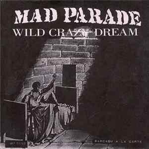 Mad Parade - Flowers Of Evil / Wild Crazy Dream Album