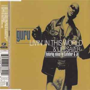 Guru - Livin' In This World / Lifesaver Album