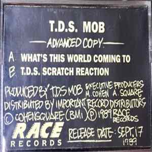 T.D.S. Mob - What's This World Coming To / TDS Scratch Reaction Album