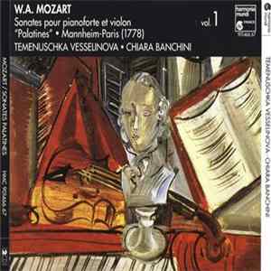 W.A. Mozart - Temenuschka Vesselinova • Chiara Banchini - Sonates Pour Pianoforte Et Violon "Palatines" • Mannheim-Paris (1778) Vol. 1 Album
