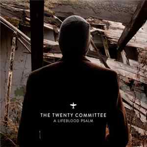 The Twenty Committee - A Lifeblood Psalm Album