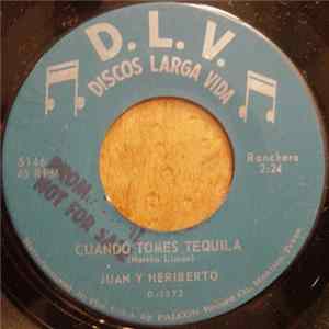 Juan Y Heriberto - Cuando Tomes Tequila / Viva Mi Suerte Album