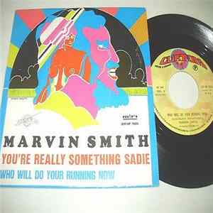 Marvin Smith - You're Really Something Sadie / Who Will Do Your Running Now Album