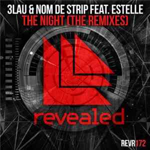 3LAU & Nom De Strip Feat. Estelle - The Night (The Remixes) Album