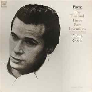 Glenn Gould / Bach - The Two And Three Part Inventions (Inventions And Sinfonias) Album