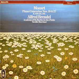 Mozart - Alfred Brendel, Academy Of St. Martin-In-The-Fields, Neville Marriner - Piano Concertos Nos. 18 & 27 (K.456 & K.595) Album