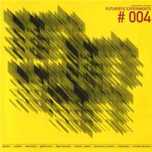 Various - Futuristic Experiments # 004 Album