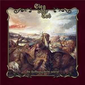 Sieg Oder Tod - Die Hoffnung Stirbt Zuletzt Album