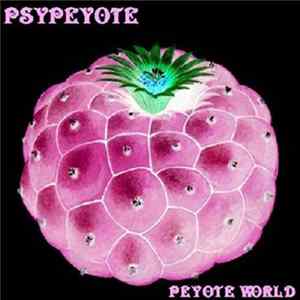 Psypeyote - Peyote World Album