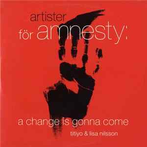 Artister För Amnesty : Titiyo, Lisa Nilsson - A Change Is Gonna Come Album