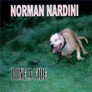 Norman Nardini - Bone A Fide Album