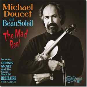 Michael Doucet Dit Beausoleil - The Mad Reel Album