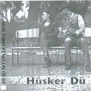 Hüsker Dü - Dead Set On Destruction Album
