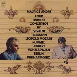 Maurice André, Vivaldi, Telemann, Leopold Mozart, Hummel, Herbert Von Karajan, The Berlin Philharmonic Orchestra - Four Trumpet Concertos Album