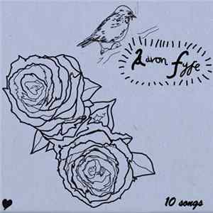 Aaron Fyfe - 10 Songs Album