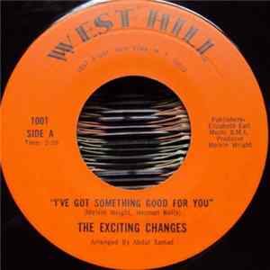 The Exciting Changes - I've Got Something Good For You Album