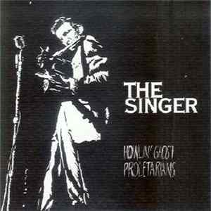 Howlin' Ghost Proletarians - The Singer Album