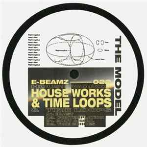 The Model - House Works & Time Loops Album