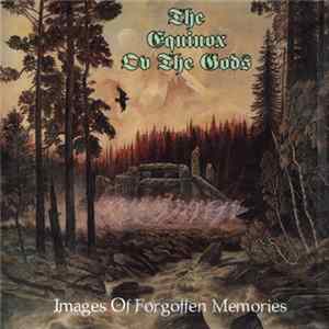 The Equinox Ov The Gods - Images Of Forgotten Memories Album