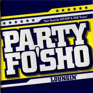 Various - Party Fo'Sho Loungin' Album