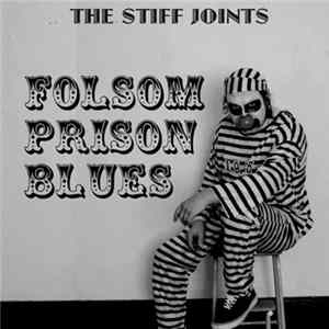 The Stiff Joints - Folsom Prison Blues (Live) Album