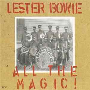 Lester Bowie - All The Magic! Album