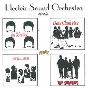 Electric Sound Orchestra - Meets : The Beatles, The Hollies, Dave Clark Five, The Shadows Album