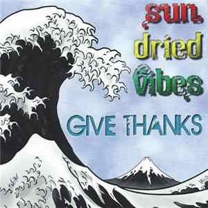 Sun-Dried Vibes - Give Thanks Album