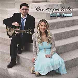 Call Me Found - Beauty for Ashes Album