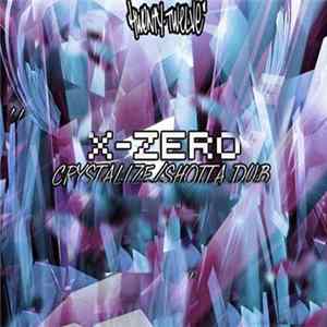 X-Zero - Crystalize / Shotta Dub Album