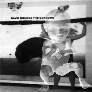 David Grubbs - The Coxcomb Album