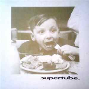 Supertube - Supertube Album