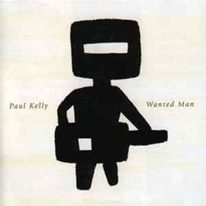 Paul Kelly - Wanted Man Album