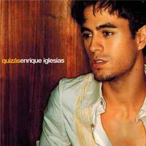 Enrique Iglesias - Quizás Album