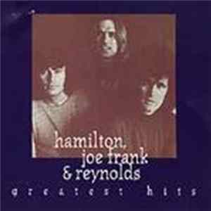 Hamilton, Joe Frank & Reynolds - Greatest Hits Album