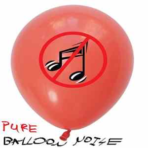 Balloon Noise - Pure Balloon Noise Album