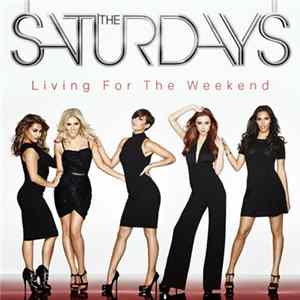 The Saturdays - Living For The Weekend Album