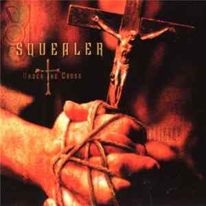 Squealer - Under The Cross Album